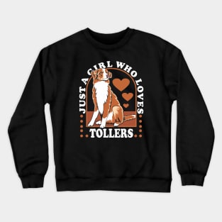 Just A Girl Who loves Tollers Crewneck Sweatshirt